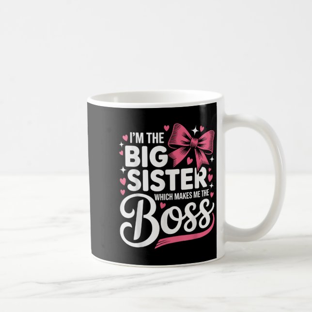 Caneca De Café Funny Sibling I'm The Big Sister Which Makes Me Th (Direita)