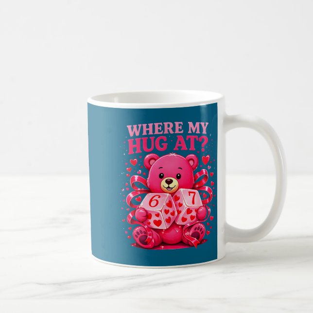 Caneca De Café Funny Six Seven 67 Valentine Meme Where My Hug At  (Direita)