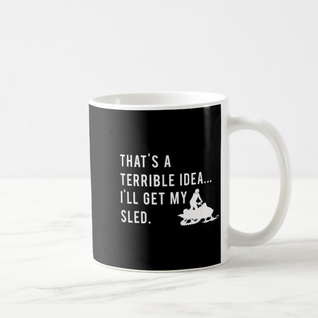 Caneca De Café Funny Snowmobile Quote I'll Get My Sled For Winter (Direita)