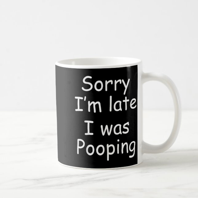Caneca De Café Funny Sorry I'm Late I Was Ong  (Direita)