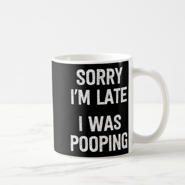 Caneca De Café Funny Sorry I'm Late I Was Ong  (Direita)