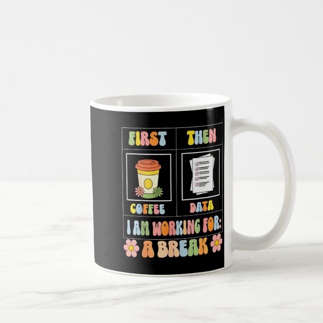 Caneca De Café Funny Sped Teacher Special Education First Coffee  (Direita)