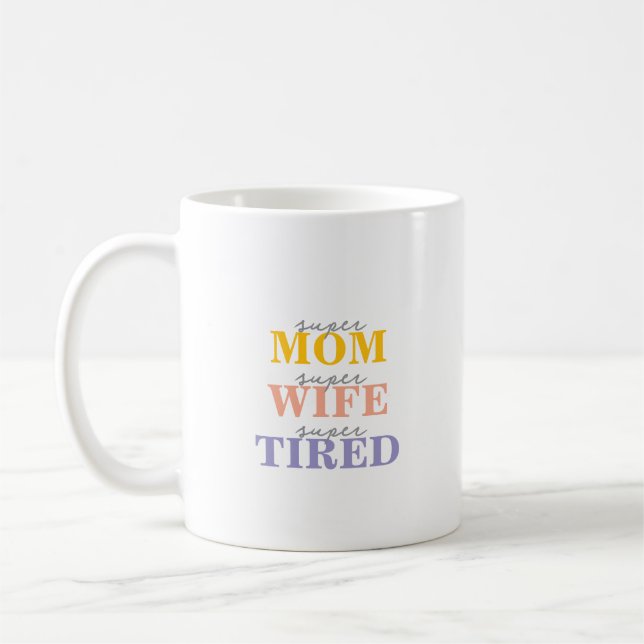 Caneca De Café Funny super mom super wife super tired (Esquerda)