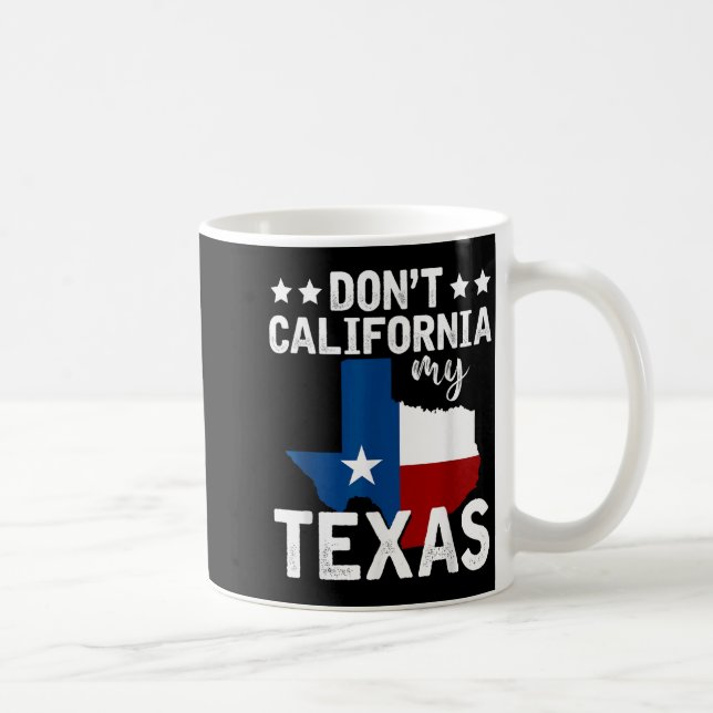 Caneca De Café Funny Texas Flag Patriotic Texan Dont California M (Direita)