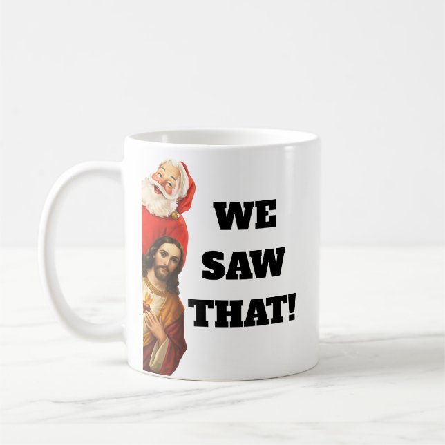 Caneca De Café Funny “We Saw That” Santa and Jesus Design (Esquerda)