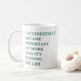 Caneca De Café Funny Work Mug – I Accidentally Became Important 