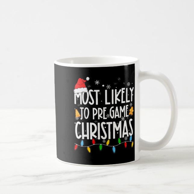 Caneca De Café Funny Xmas Light Most Likely To Pre Game Christmas (Direita)