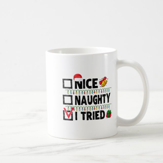 Caneca De Café Funny Xmas Nice Naughty I Tried Christmas List Fam (Direita)