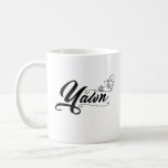 Caneca De Café Funny Yawn<br><div class="desc">Esta engraçada caneca de café do escritório faz uma conversa perfeita começar a funcionar. Apresenta tipografia negra com um toque feminino que simplesmente diz "Yawn"</div>