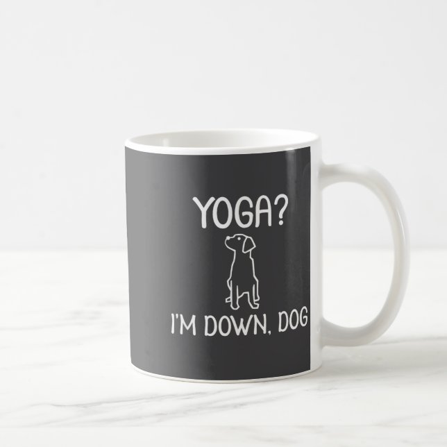 Caneca De Café Funny Yoga I'm Down Dog . Family Joke Sarcastic Te (Direita)