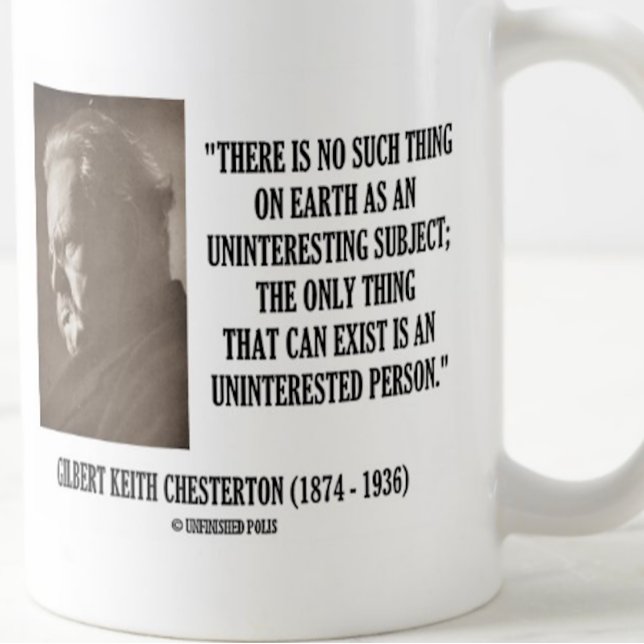 Caneca De Café G.K. Chesterton Assunto Desinteressante Não Intere (Humorous Chesterton quote on this mug for anyone who is interested in any subject)