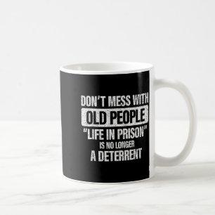 Caneca De Café Gag de Idosos Não Mexa Com Idosos na Prisão