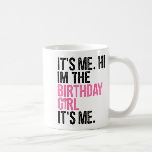Caneca De Café Garota de Aniversário Sou Eu Oi Eu Sou A Garota de