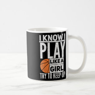 Caneca De Café Garotas De Basquete - Eu Sei Que Brinco Como Uma G