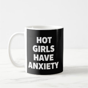 Caneca De Café Garotas Quentes Têm Ansiedade Engraçado Conscienti