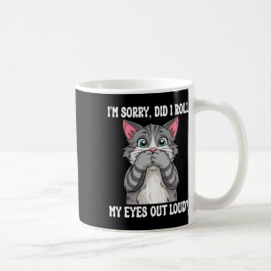 Caneca De Café Gatinho Sarcástico Eu Espalhei Meus Olhos Em Alto