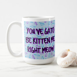 Caneca De Café Gato Engraçado "Você vai ser Kitten Me"