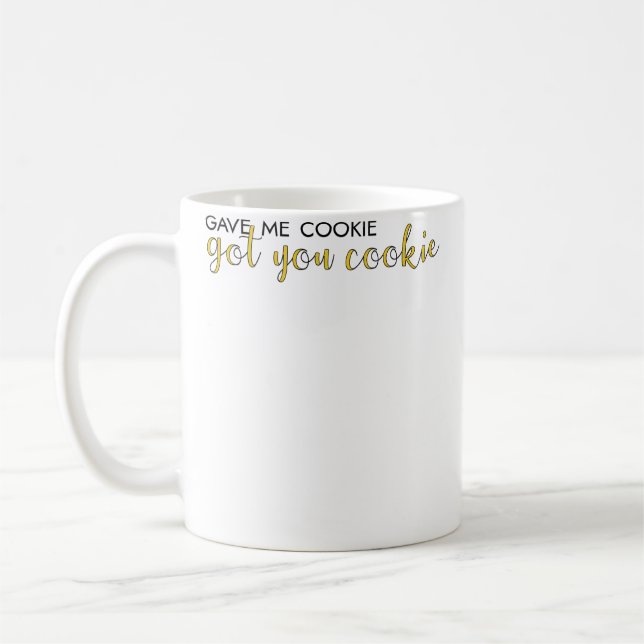 Caneca De Café Gave Me Cookie Got You Cookie (Esquerda)