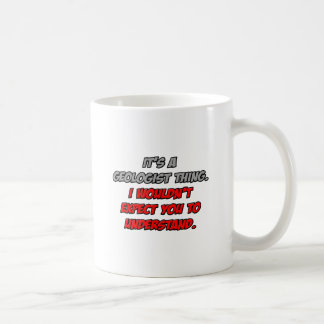 Caneca De Café Geólogo... Você não entenderia