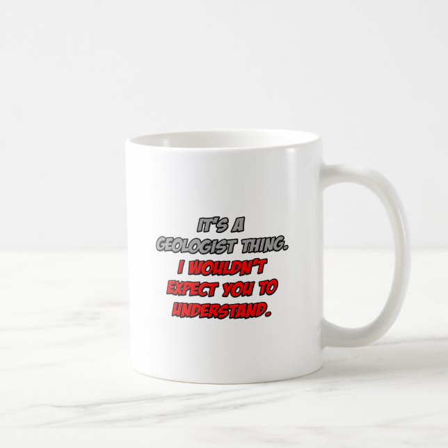 Caneca De Café Geólogo... Você não entenderia (Direita)
