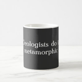 Caneca De Café Geólogos fazem isso com rocha metamorfa