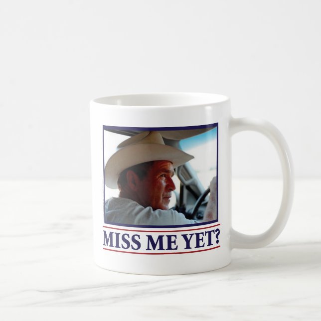 Caneca De Café George W Bush Sentiu Minha Falta Ainda? (Direita)