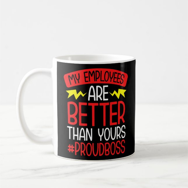Caneca De Café Gerente Chefe Meus Funcionários São Melhores Que O (Esquerda)