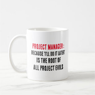 Caneca De Café Gerente do projeto Porque 'eu farei isso mais tard