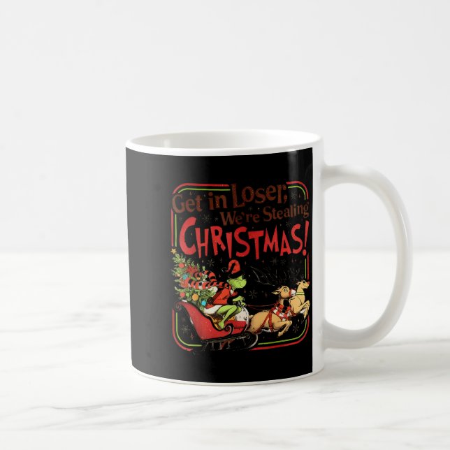 Caneca De Café Get In Loser We're Stealing Christmas  (Direita)