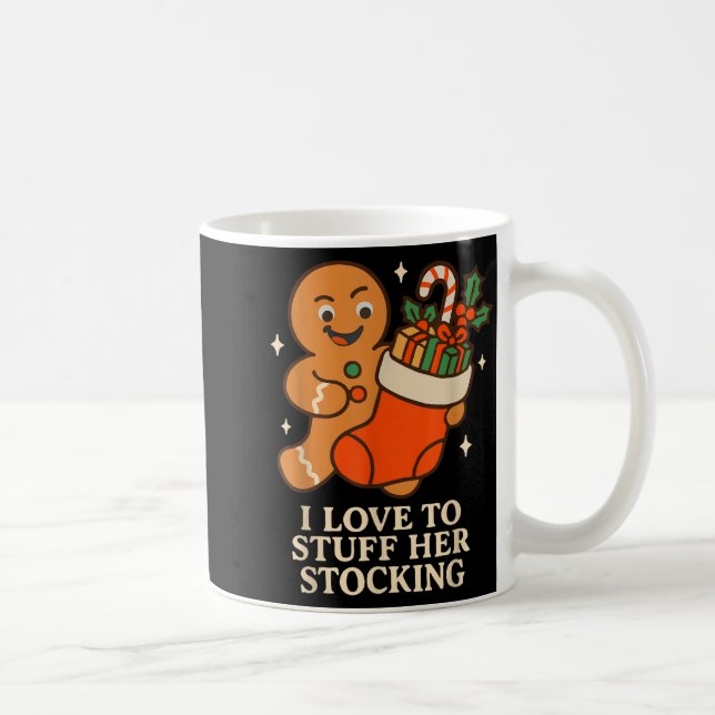 Caneca De Café Gingerbread I Love To Stuff Her Stock Jingle His B (Direita)