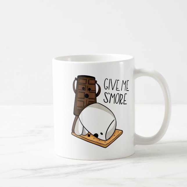 Caneca De Café Give Me S’more Chocolate Adult Joke Funny Quote  (Direita)