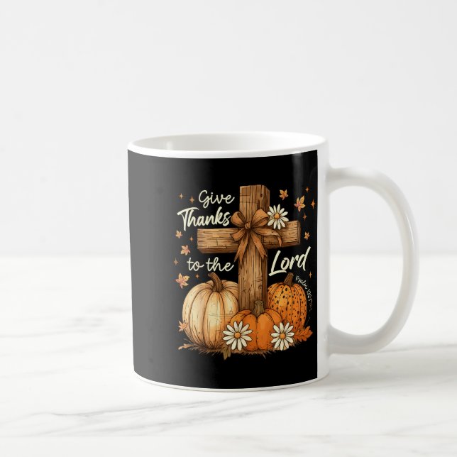 Caneca De Café Give Thanks To The Lord Fall Pumpkin Thanksgiving  (Direita)