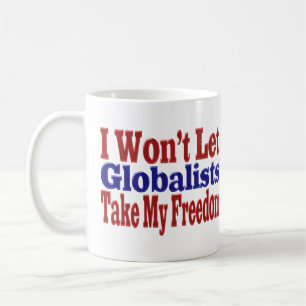 Caneca De Café Globalistas Não Levam Minha Liberdade