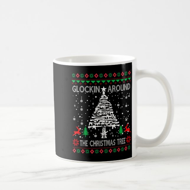 Caneca De Café Glockin' Around The Christmas Tree Gun Owner Ugly  (Direita)
