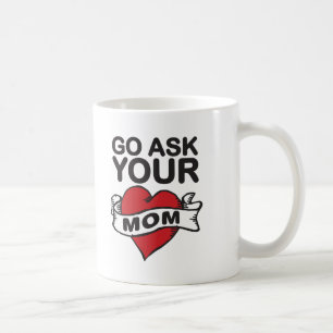 Caneca De Café Go pergunta a sua mamã