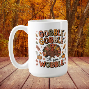 Caneca De Café Gobble Até Você Cambalear Peru Dia de Ação de Graç