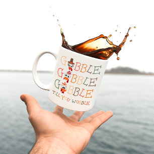 Caneca De Café Gobble Gobble Até Você Cambalear Dia de Ação de Gr