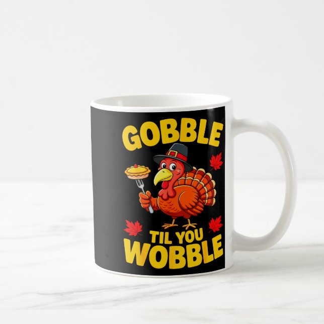 Caneca De Café Gobble Til You Wobble Shirt Adult Kids Thanksgivin (Direita)