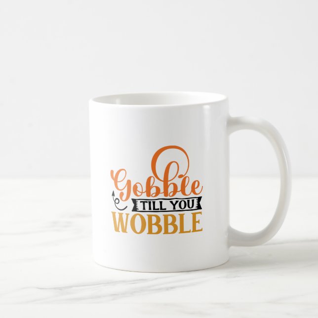 Caneca De Café Gobble Till You Wobble (Direita)