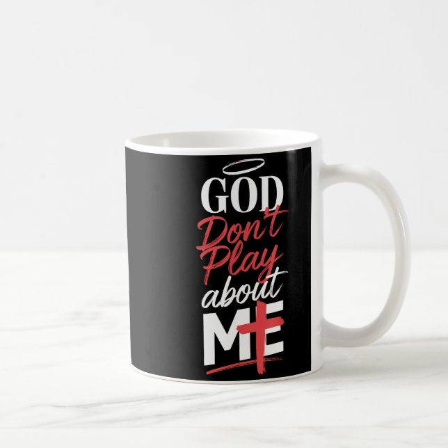 Caneca De Café God Don't Play About Me Uplifting Sritual Expressi (Direita)