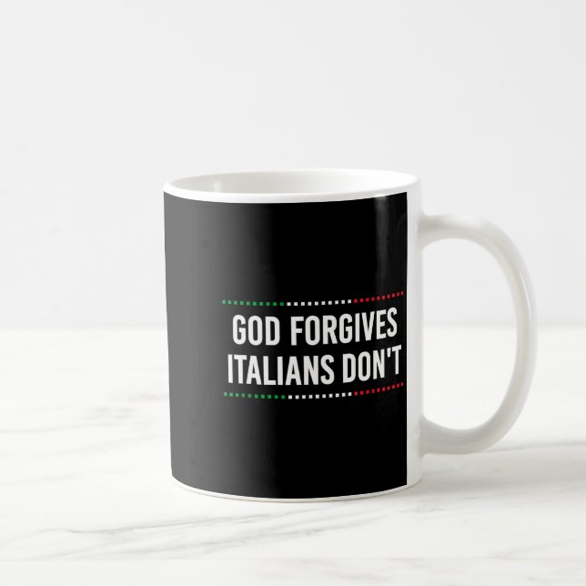 Caneca De Café God Forgives Italians Don't Funny Sarcastic Humor  (Direita)