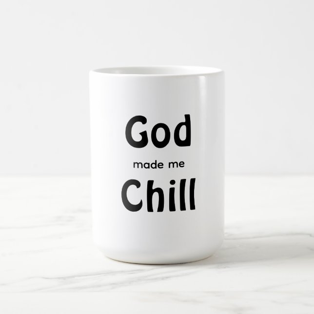 Caneca De Café God made me Chill (Centro)