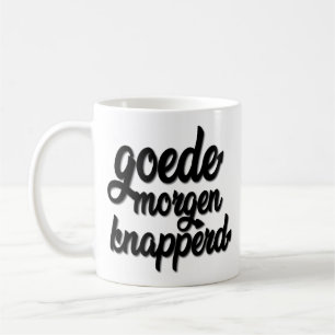 Caneca De Café Goede Morgen Knapperd "Goodmorning considerável "