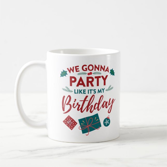 Caneca De Café Going to Party Like It's My Birthday Christmas (Esquerda)