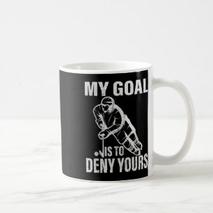 Caneca De Café Goleiro de Hóquei - Meu Objetivo É Negar o Seu