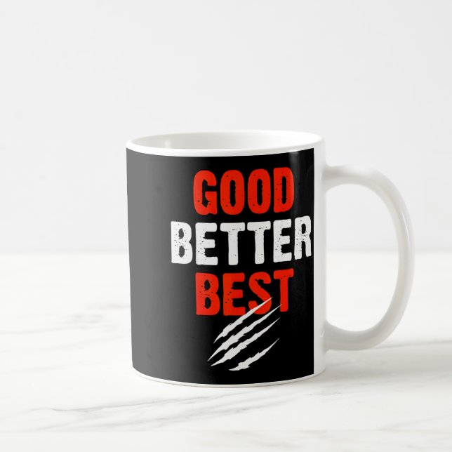 Caneca De Café Good Better Funny Motivational  (Direita)