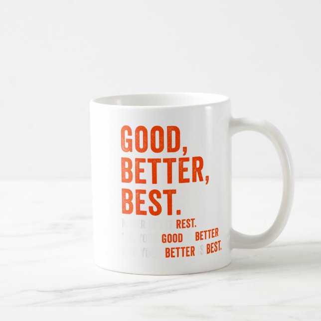Caneca De Café Good Better Never Let It Rest  (Direita)