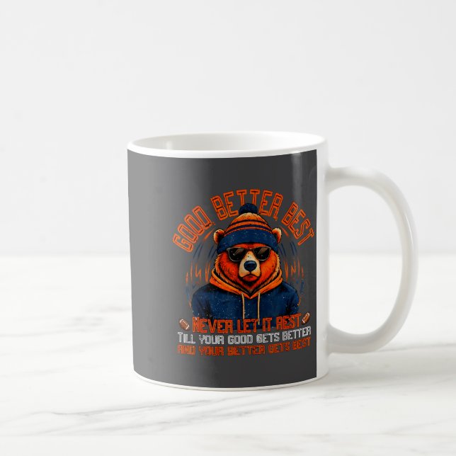 Caneca De Café Good Better Never Let It Rest Funny Quote Men Wome (Direita)