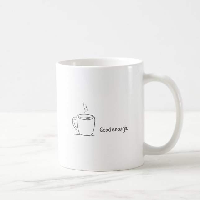 Caneca De Café Good enough. (Direita)