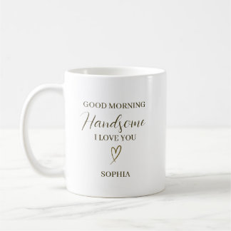 Caneca De Café Good Morning Handsome Personalized Romantic Gift